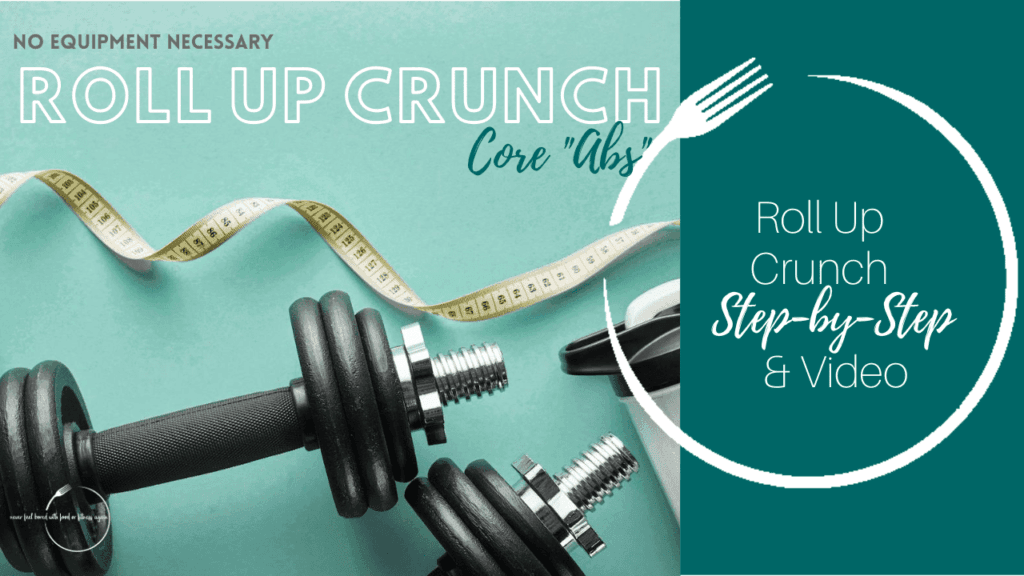 How to do a Roll Up Crunch Step By Step Video A Dash of Macros