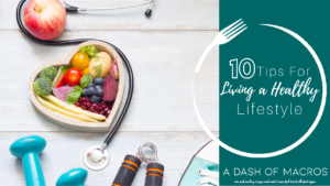 10 Tips for Living a Healthy Lifestyle